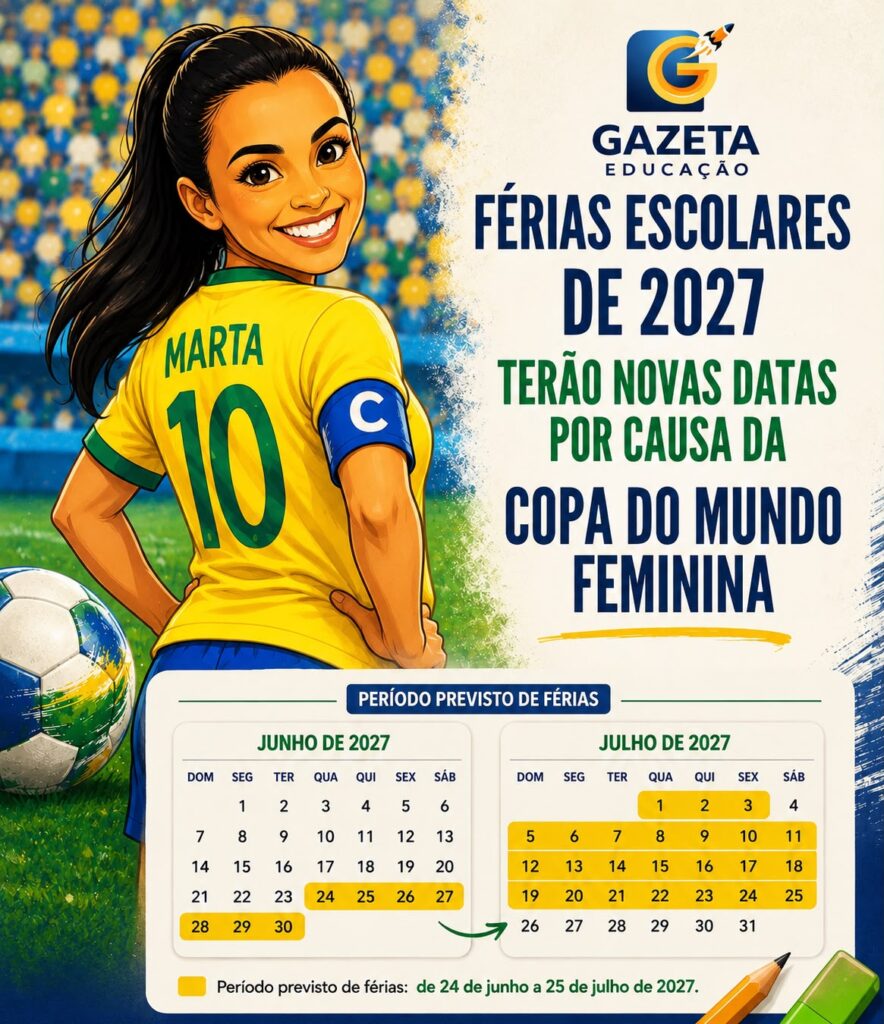 Férias escolares de 2027 terão mudança por causa da Copa do Mundo Feminina Férias escolares de 2027 terão mudança por causa da Copa do Mundo Feminina